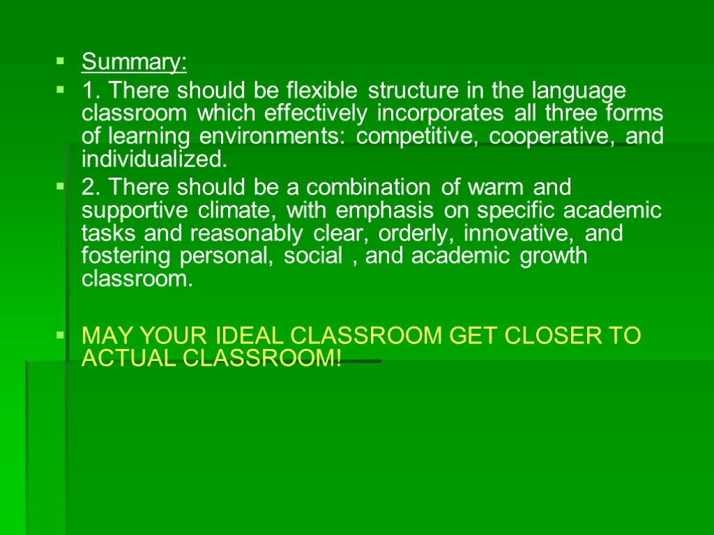 Summary: 1. There should be flexible structure in the language classroom which effectively incorporates